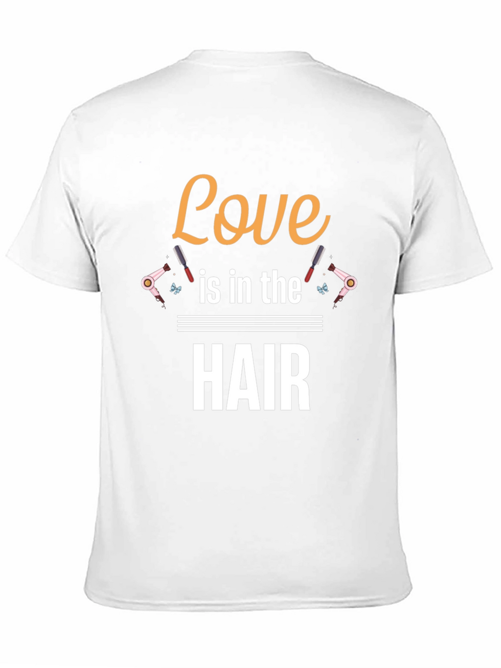 Love is in the Hair Stylist T-Shirt
