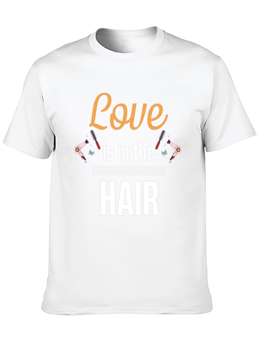 Love is in the Hair Stylist T-Shirt