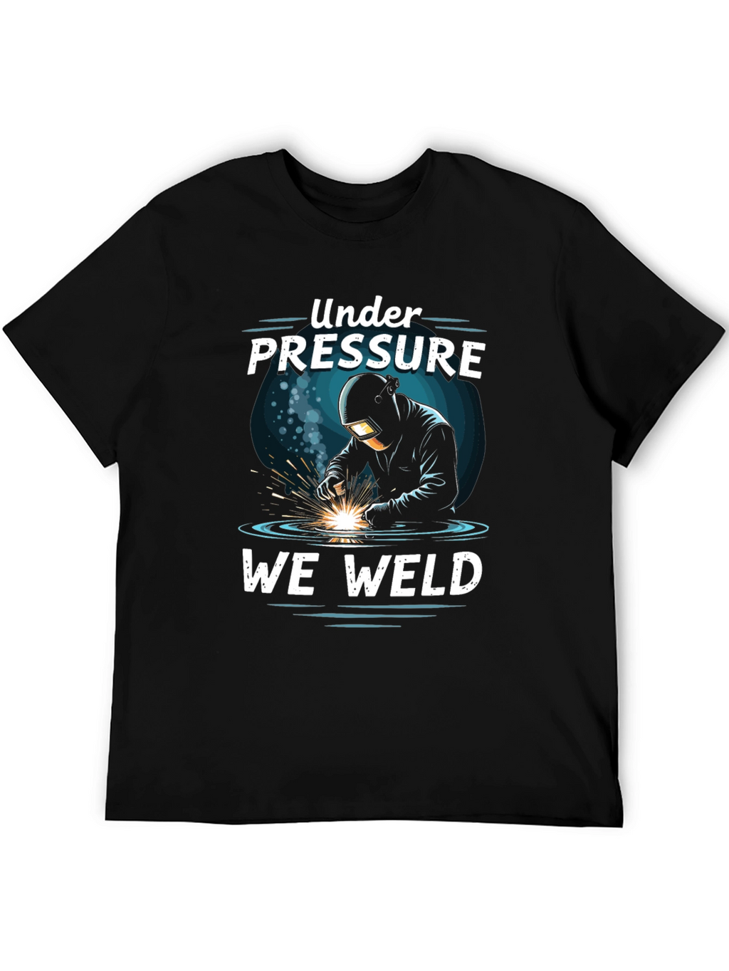 Under Pressure We Weld Graphic T-Shirt