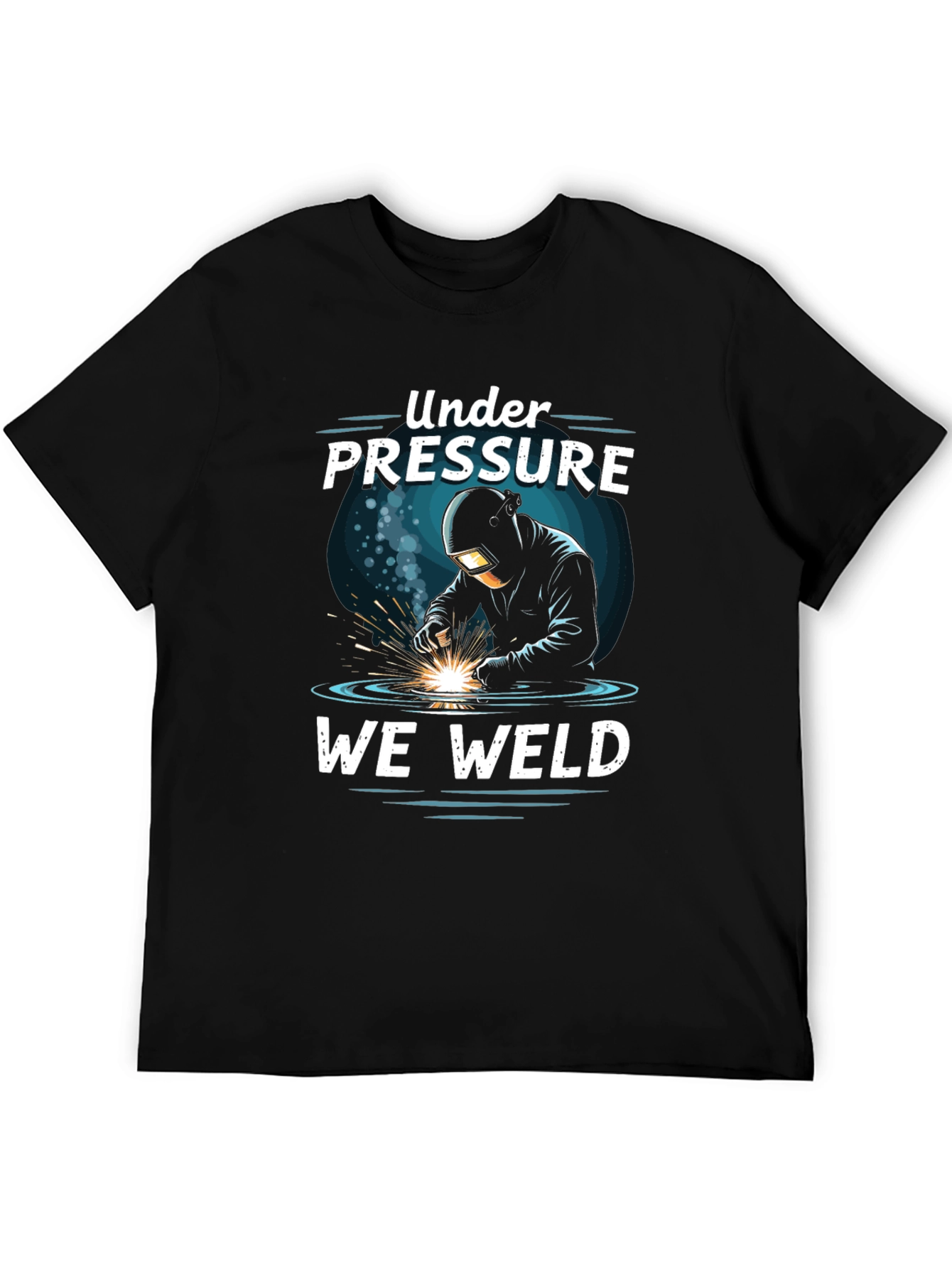 Under Pressure We Weld Graphic T-Shirt