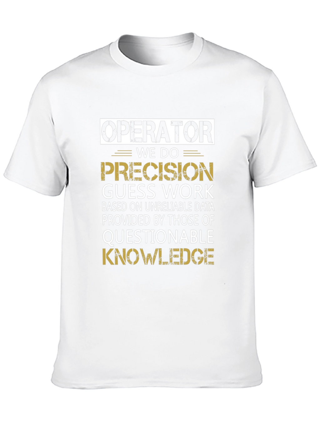 Operator Precision Guess Work T-Shirt