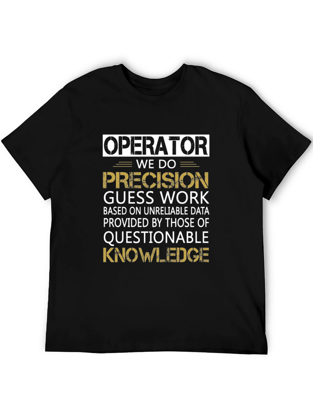 Operator Precision Guess Work T-Shirt