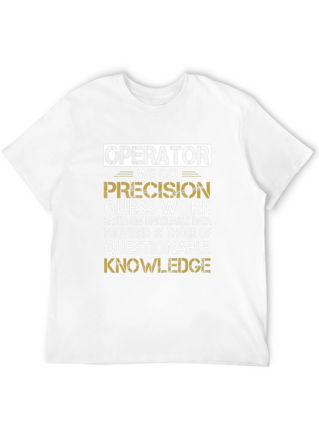 Operator Precision Guess Work T-Shirt