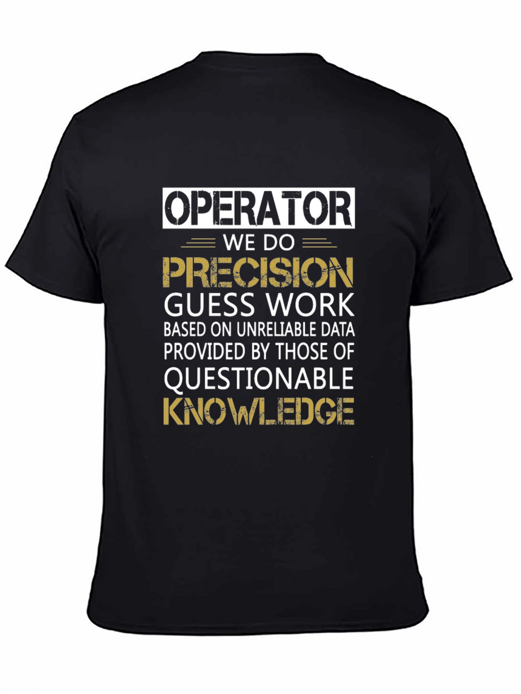 Operator Precision Guess Work T-Shirt