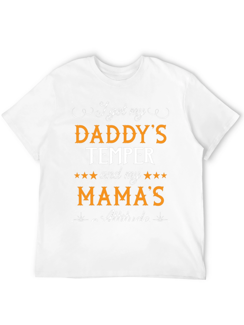Daddys Temper Mamas Attitude Black T-Shirt
