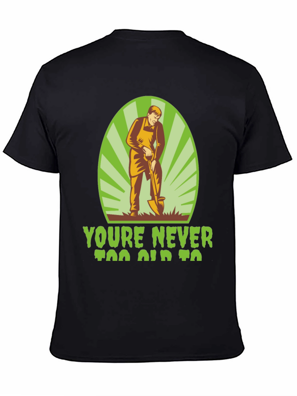 Gardening T-Shirt - Never Too Old