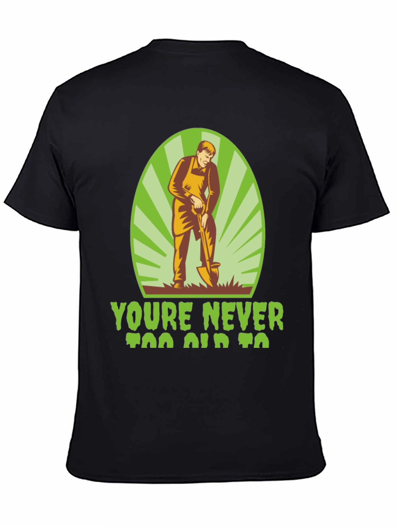 Gardening T-Shirt - Never Too Old