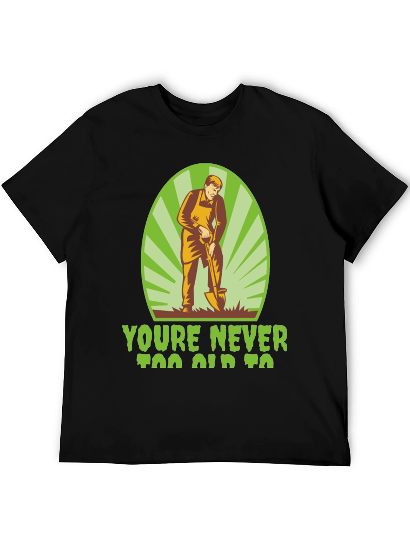 Gardening T-Shirt - Never Too Old