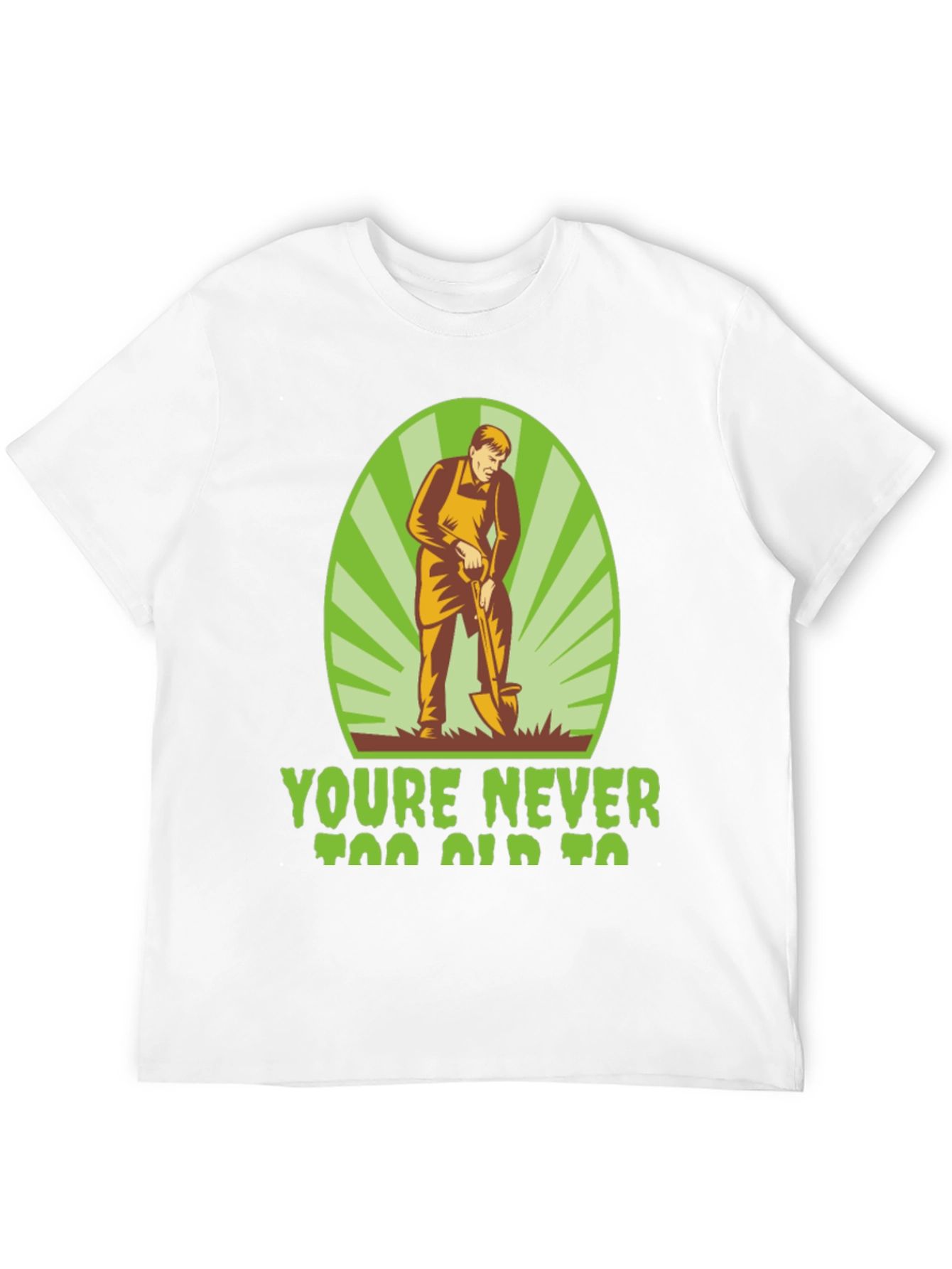 Gardening T-Shirt - Never Too Old