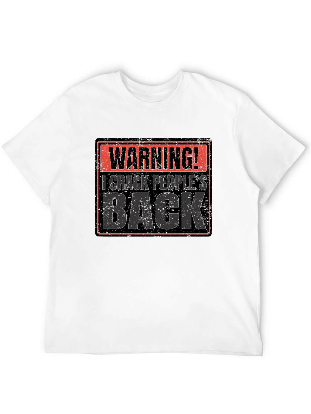 Warning! I Crack Peoples Back Funny T-Shirt