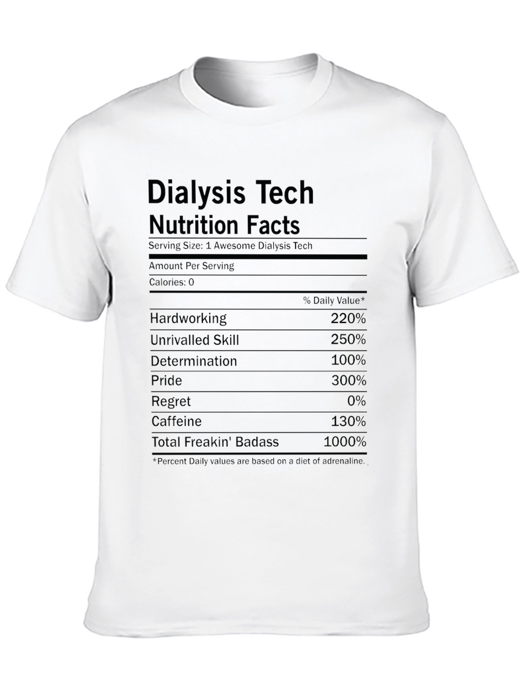 Dialysis Tech Nutrition Facts Funny T-Shirt