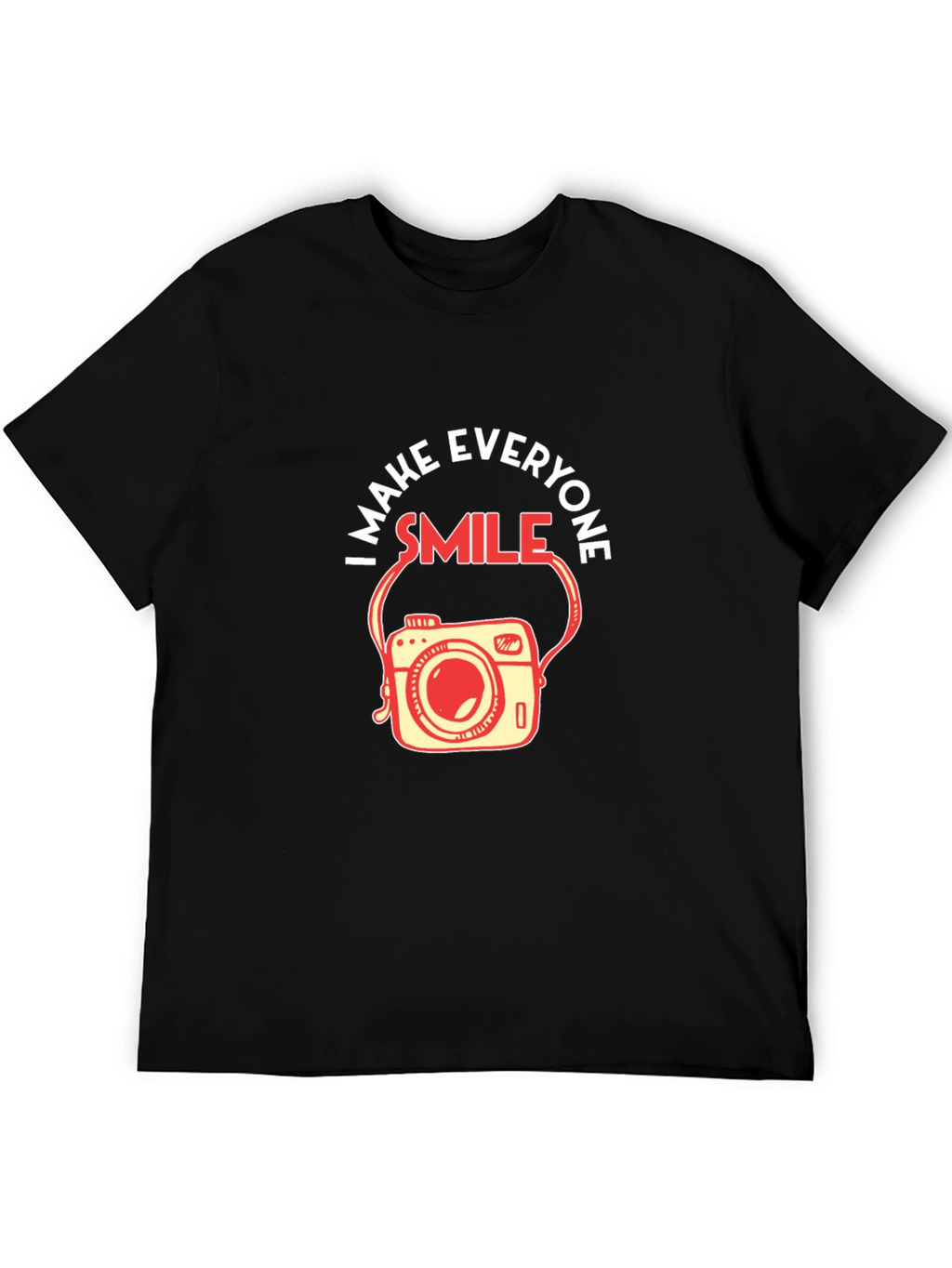 I Make Everyone Smile Camera T-Shirt
