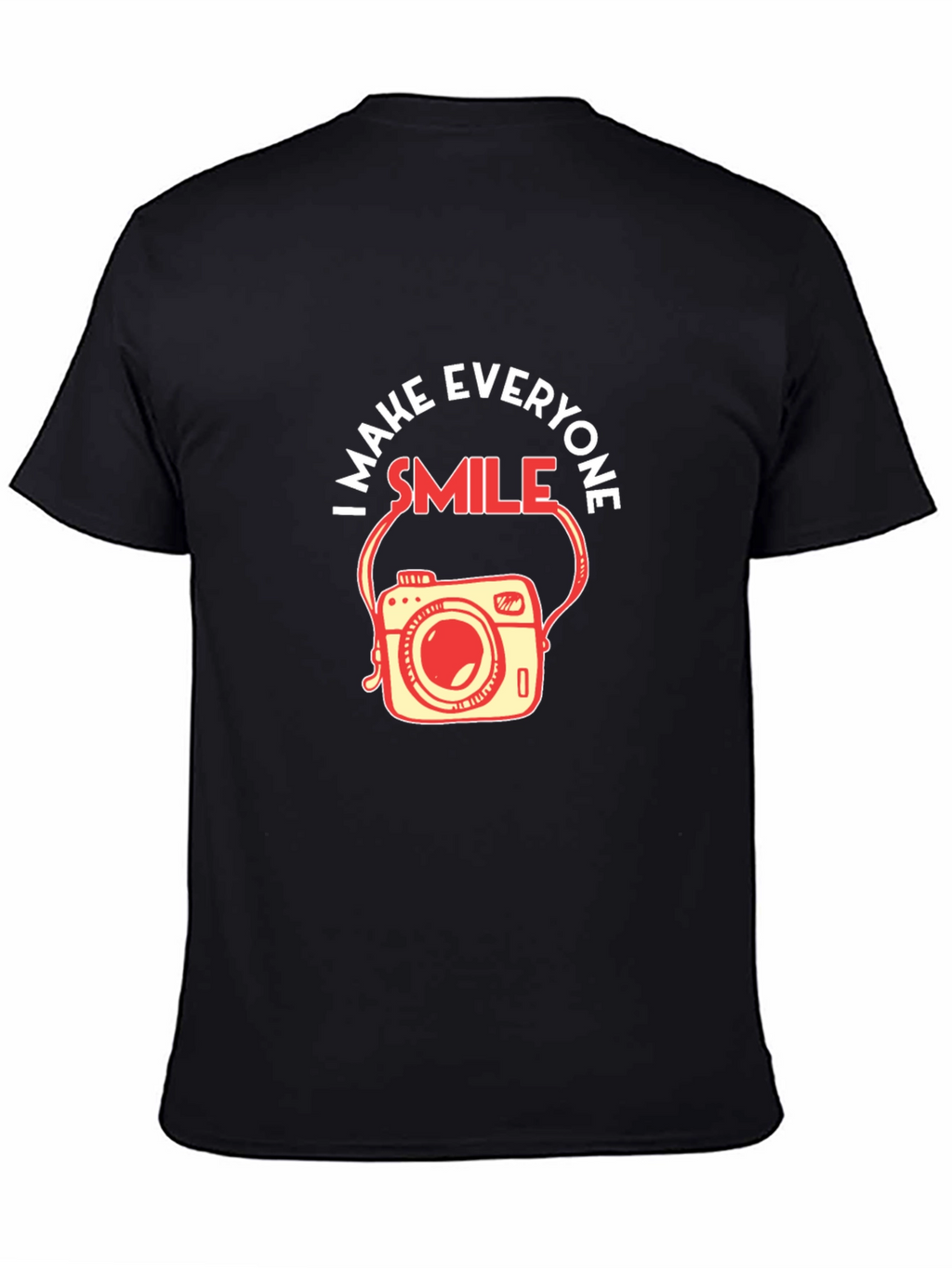 I Make Everyone Smile Camera T-Shirt