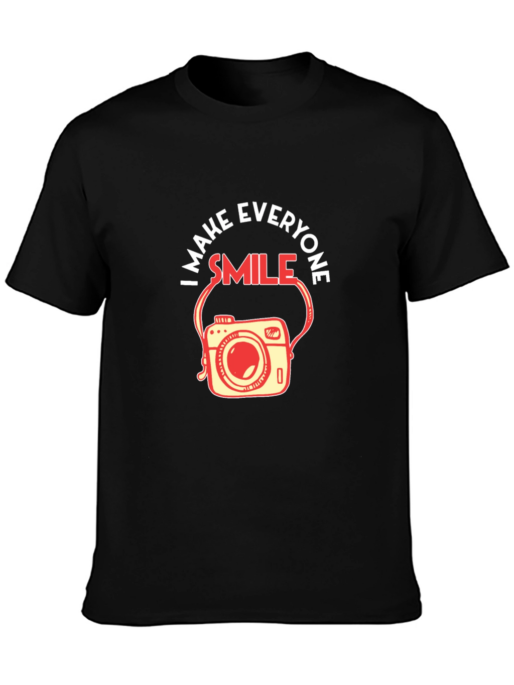 I Make Everyone Smile Camera T-Shirt