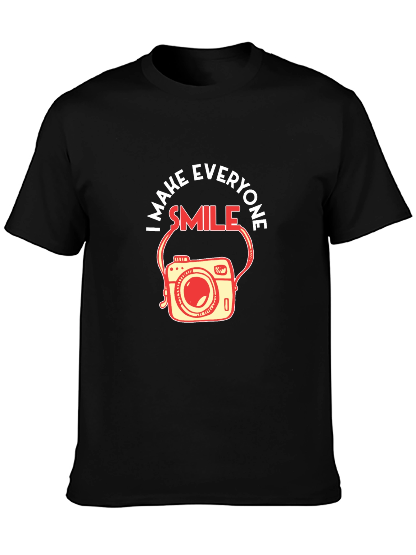 I Make Everyone Smile Camera T-Shirt