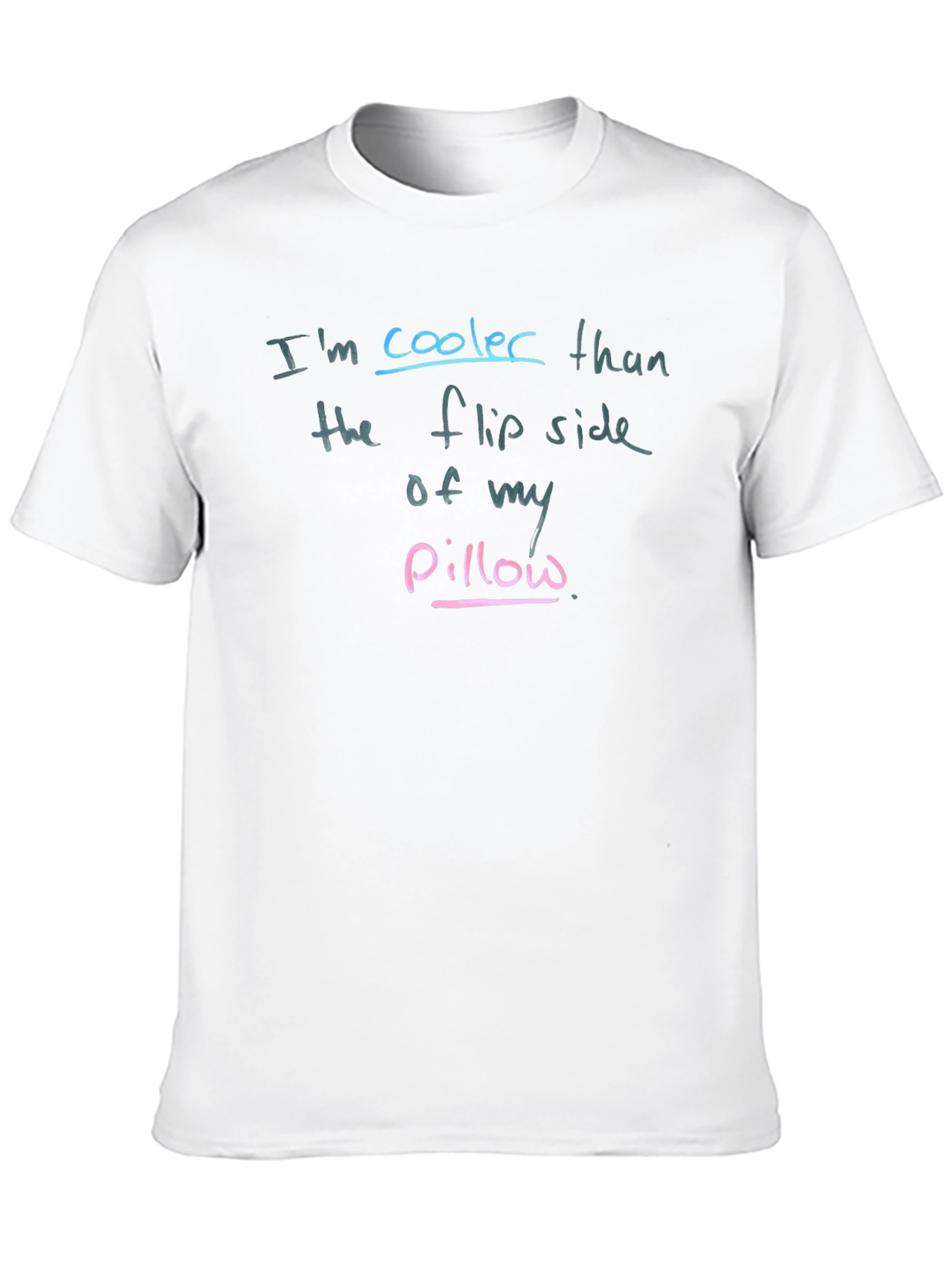 Cooler Than Pillow Funny Graphic Tee