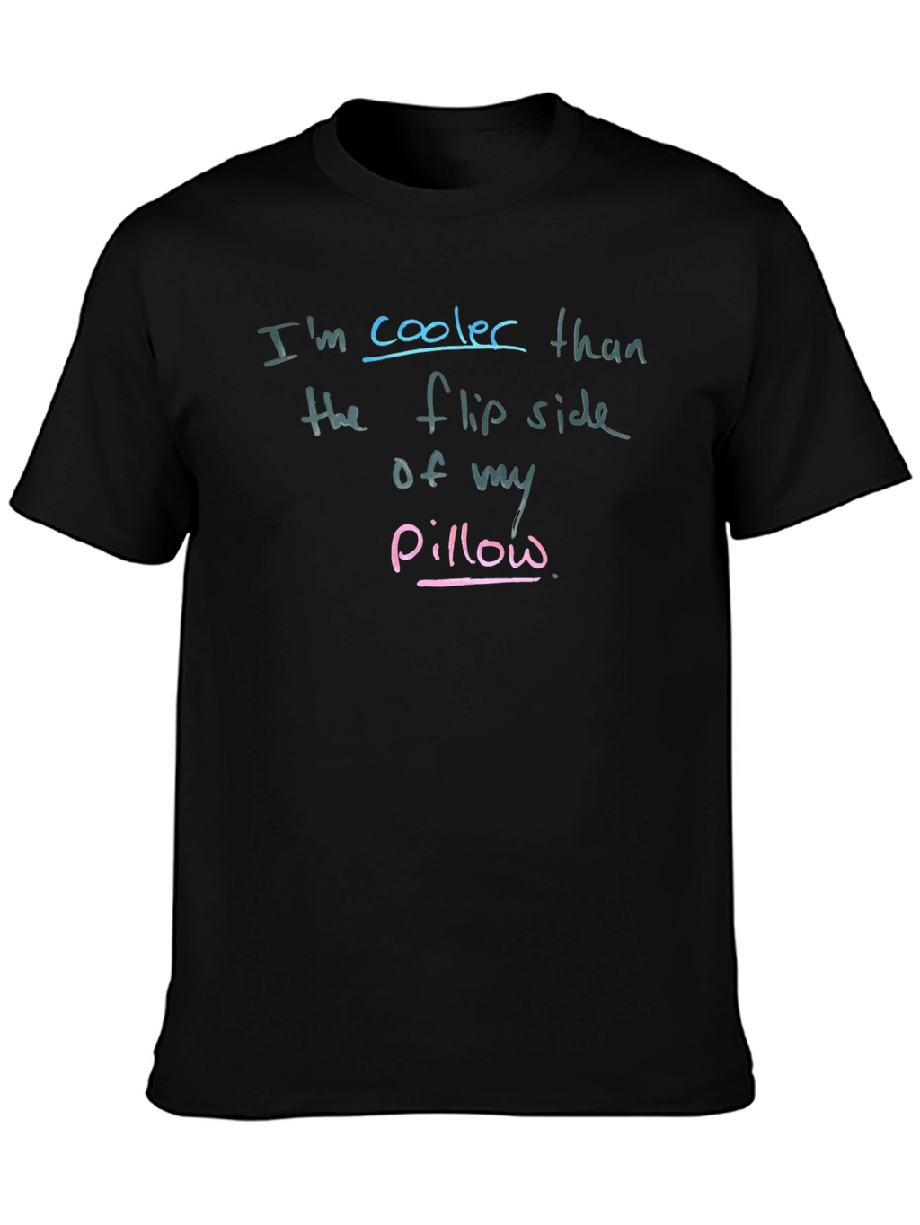 Cooler Than Pillow Funny Graphic Tee
