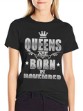 Queens Are Born in November T-Shirt