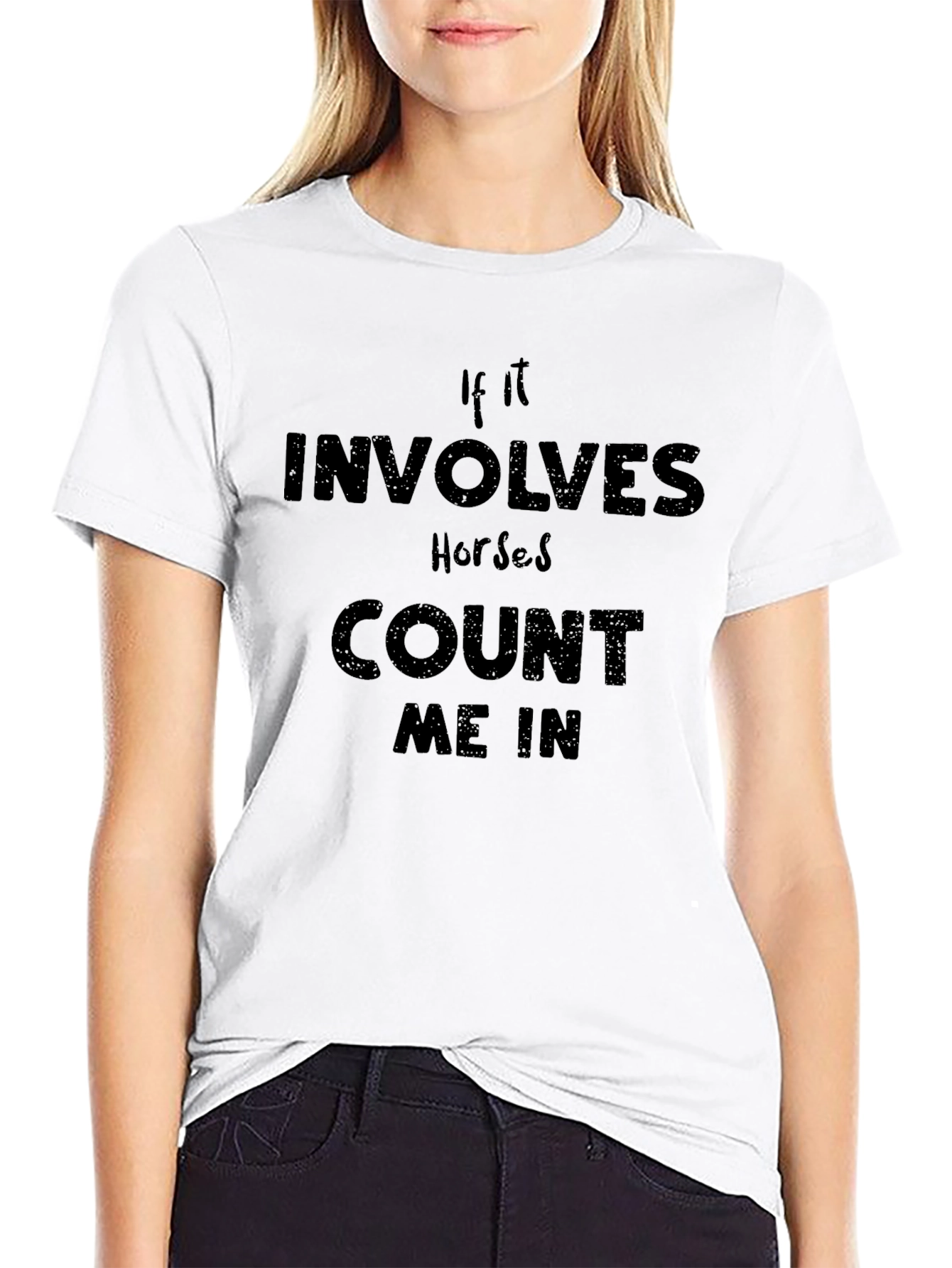 If Horses Count Me In T-Shirt