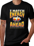 I Match Energy Graphic T-Shirt - Trendy Sarcastic Tee