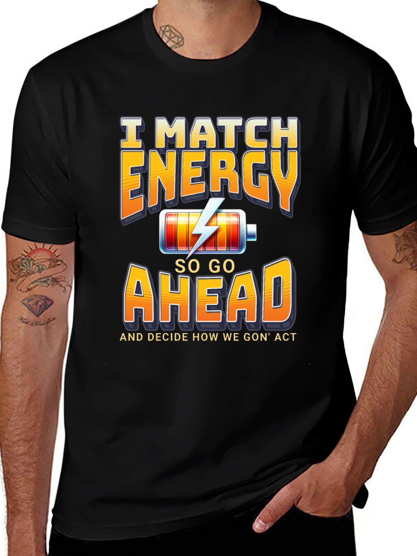 I Match Energy Graphic T-Shirt - Trendy Sarcastic Tee