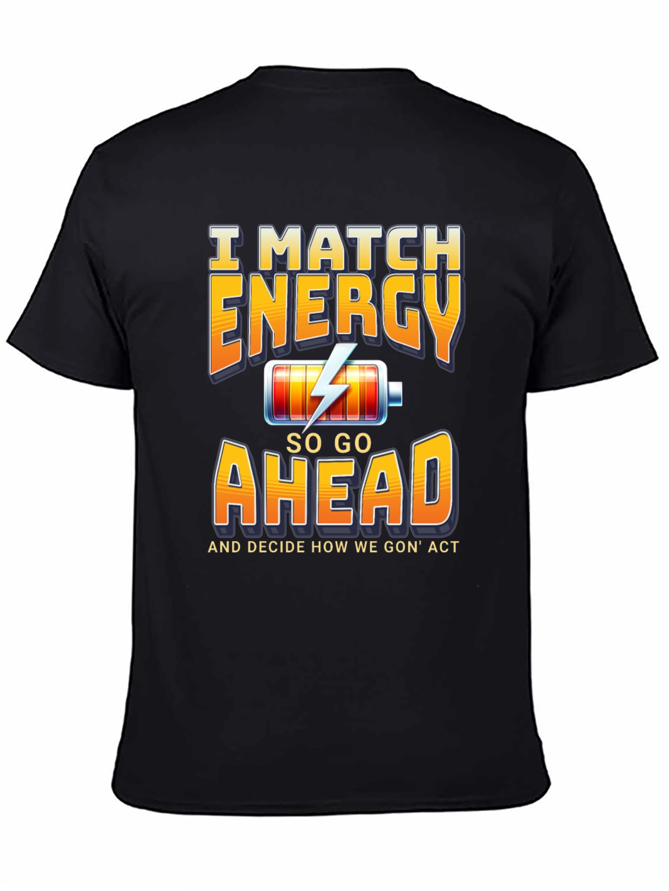 I Match Energy Graphic T-Shirt - Trendy Sarcastic Tee