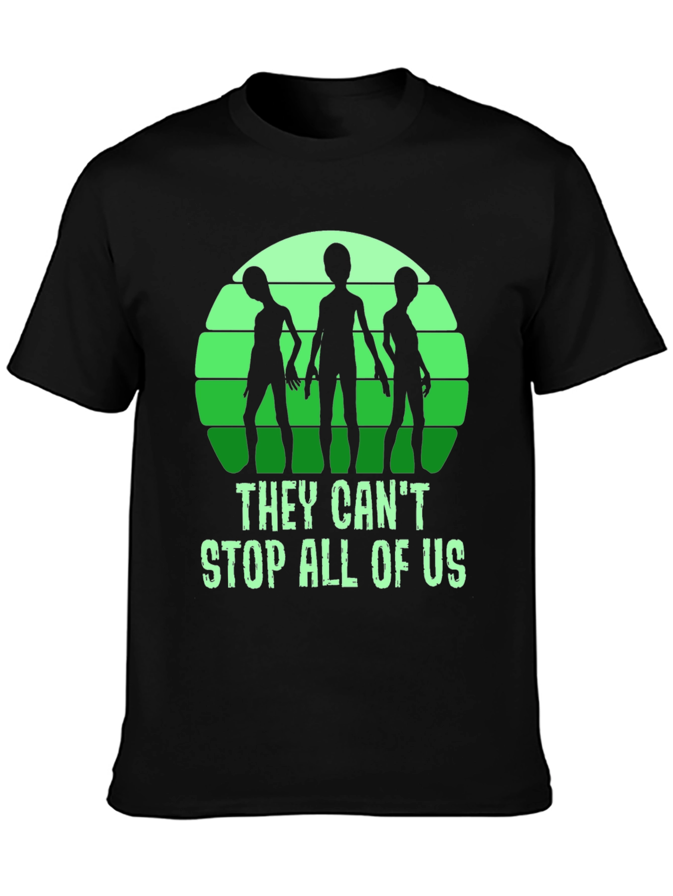 They Cant Stop All Of Us Alien Graphic T-Shirt