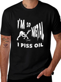 Im So Metal I Piss Oil T-Shirt - Black