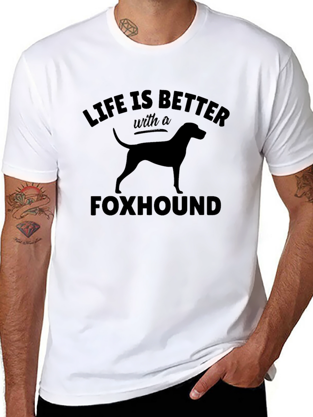 Life Is Better With A Foxhound T-Shirt
