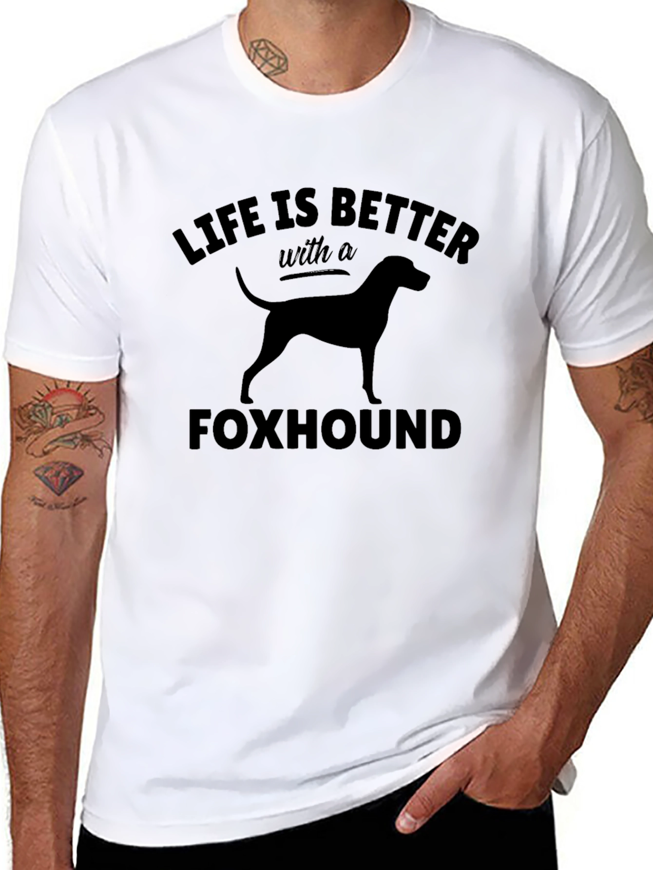Life Is Better With A Foxhound T-Shirt