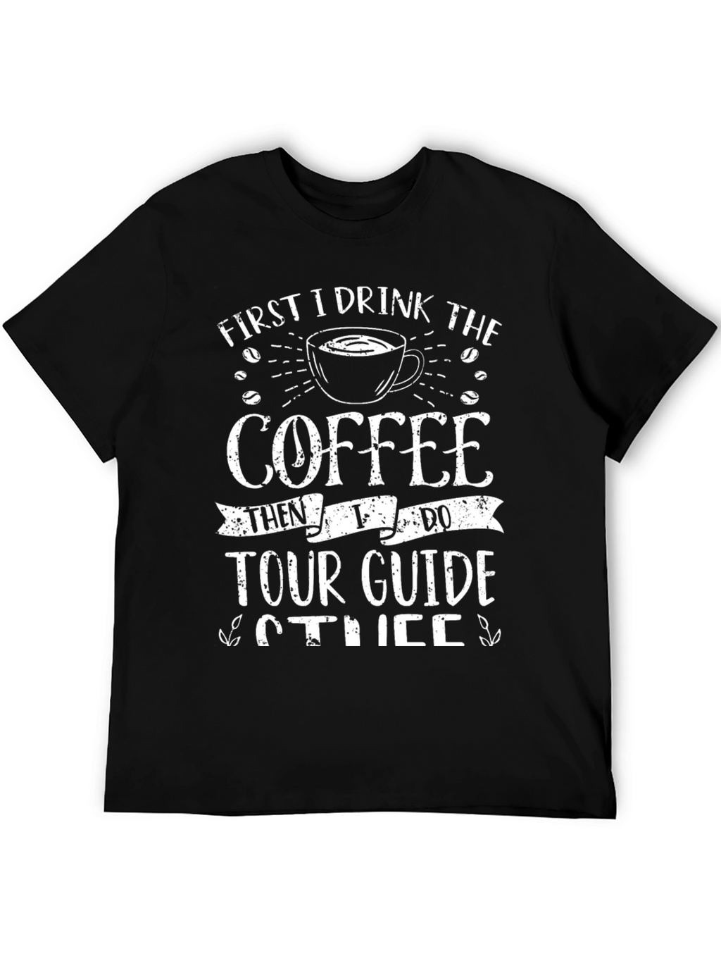 Coffee Then Tour Guide T-Shirt