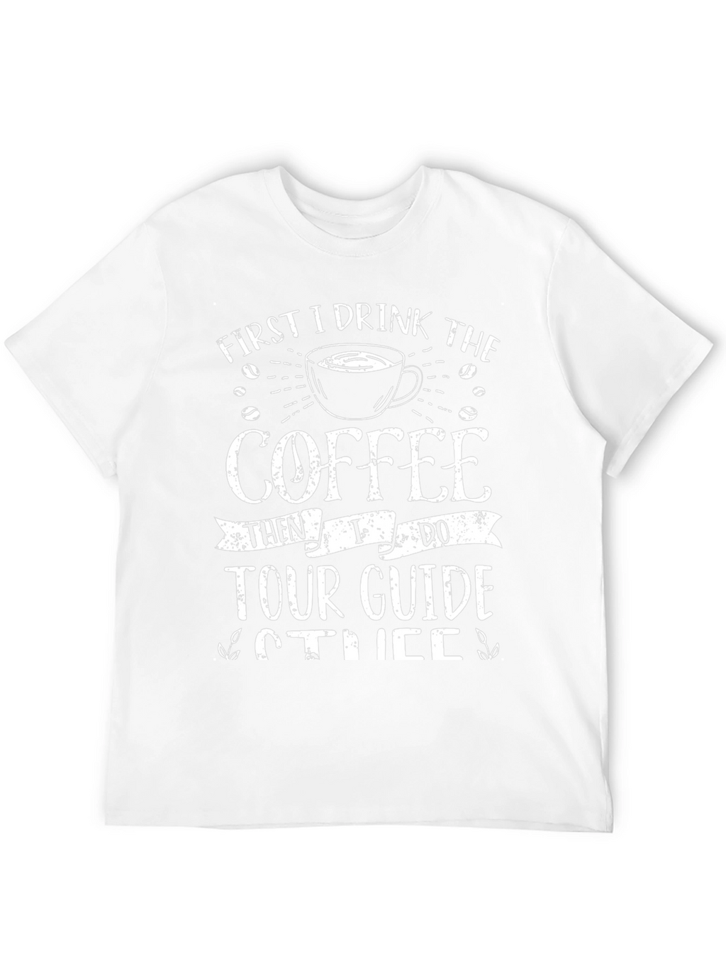Coffee Then Tour Guide T-Shirt