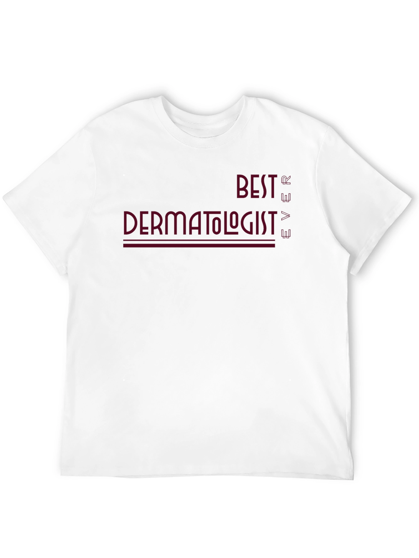 Best Dermatologist Ever Graphic Tee