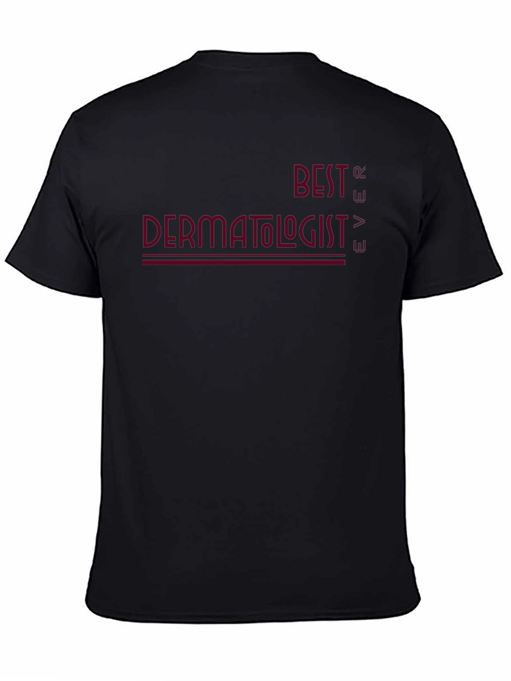 Best Dermatologist Ever Graphic Tee