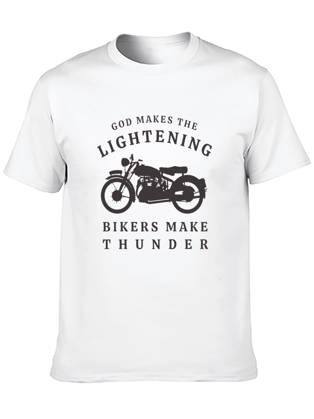 God Makes Lightning Bikers Make Thunder T-Shirt