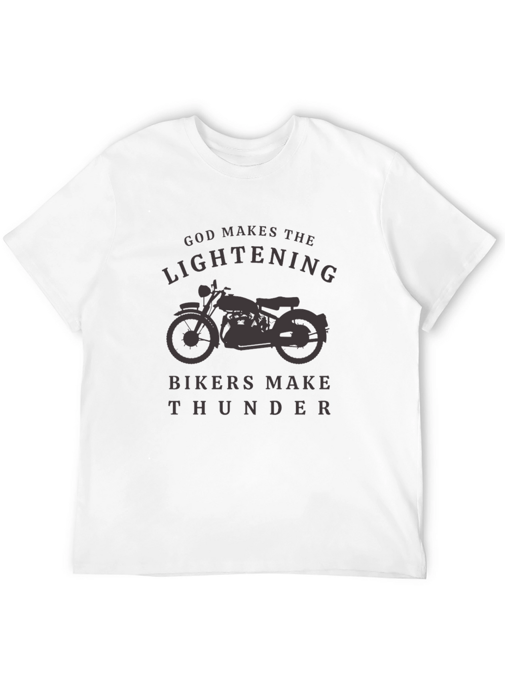 God Makes Lightning Bikers Make Thunder T-Shirt