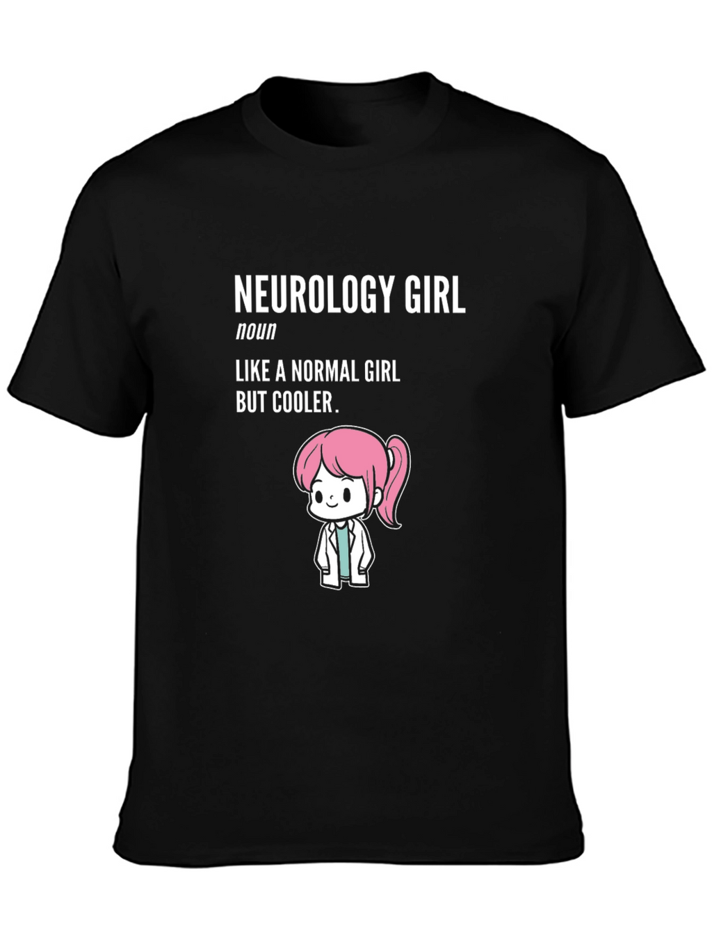 Neurology Girl T-Shirt - Cool Doctor Tee