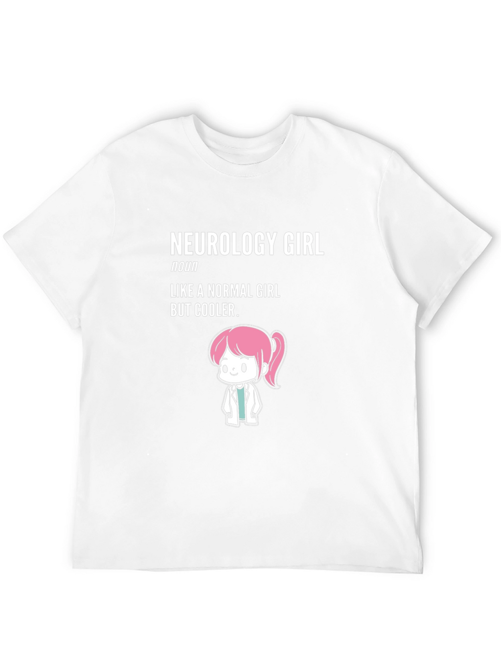 Neurology Girl T-Shirt - Cool Doctor Tee