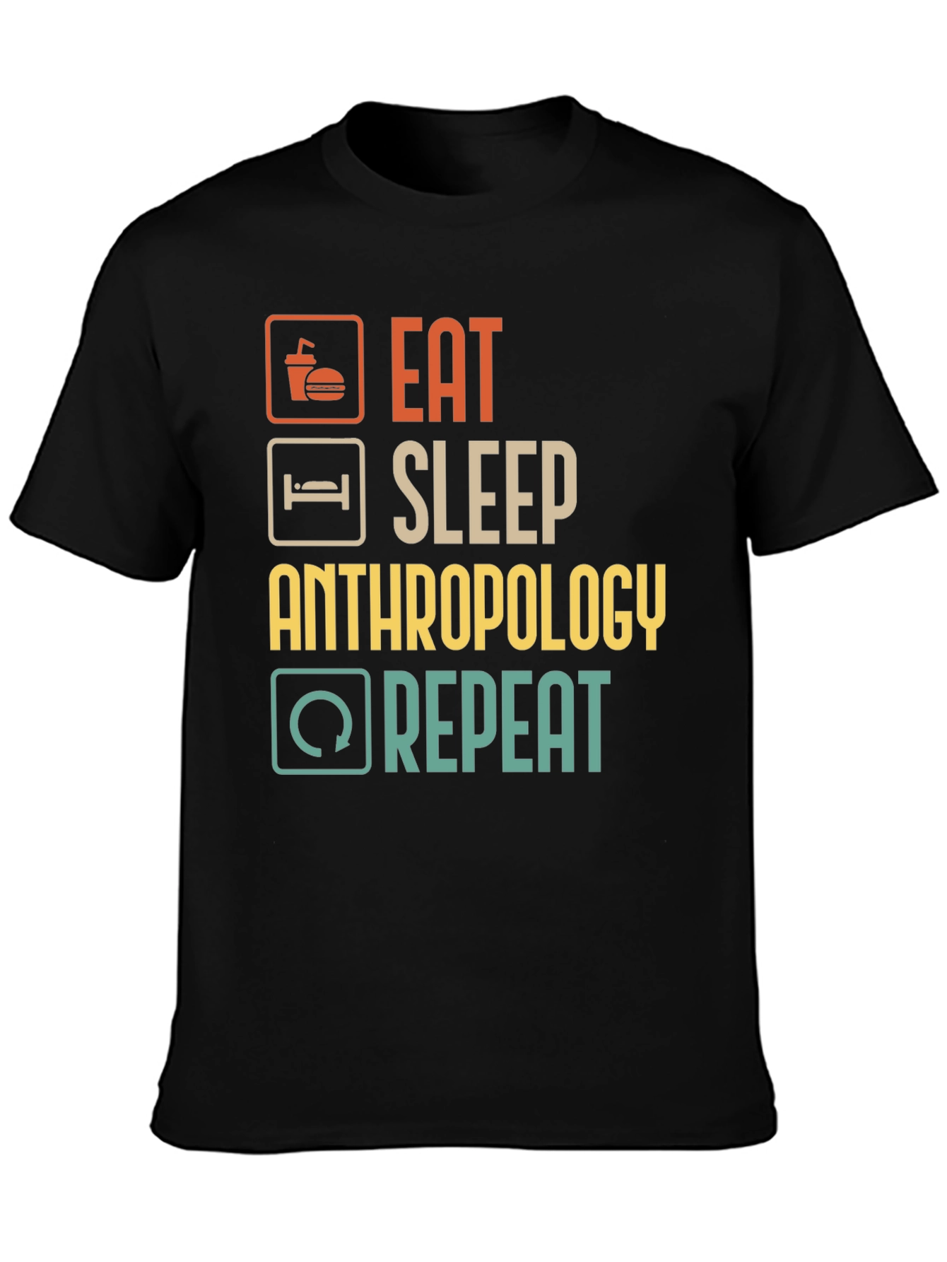 Eat Sleep Anthropology Repeat T-Shirt