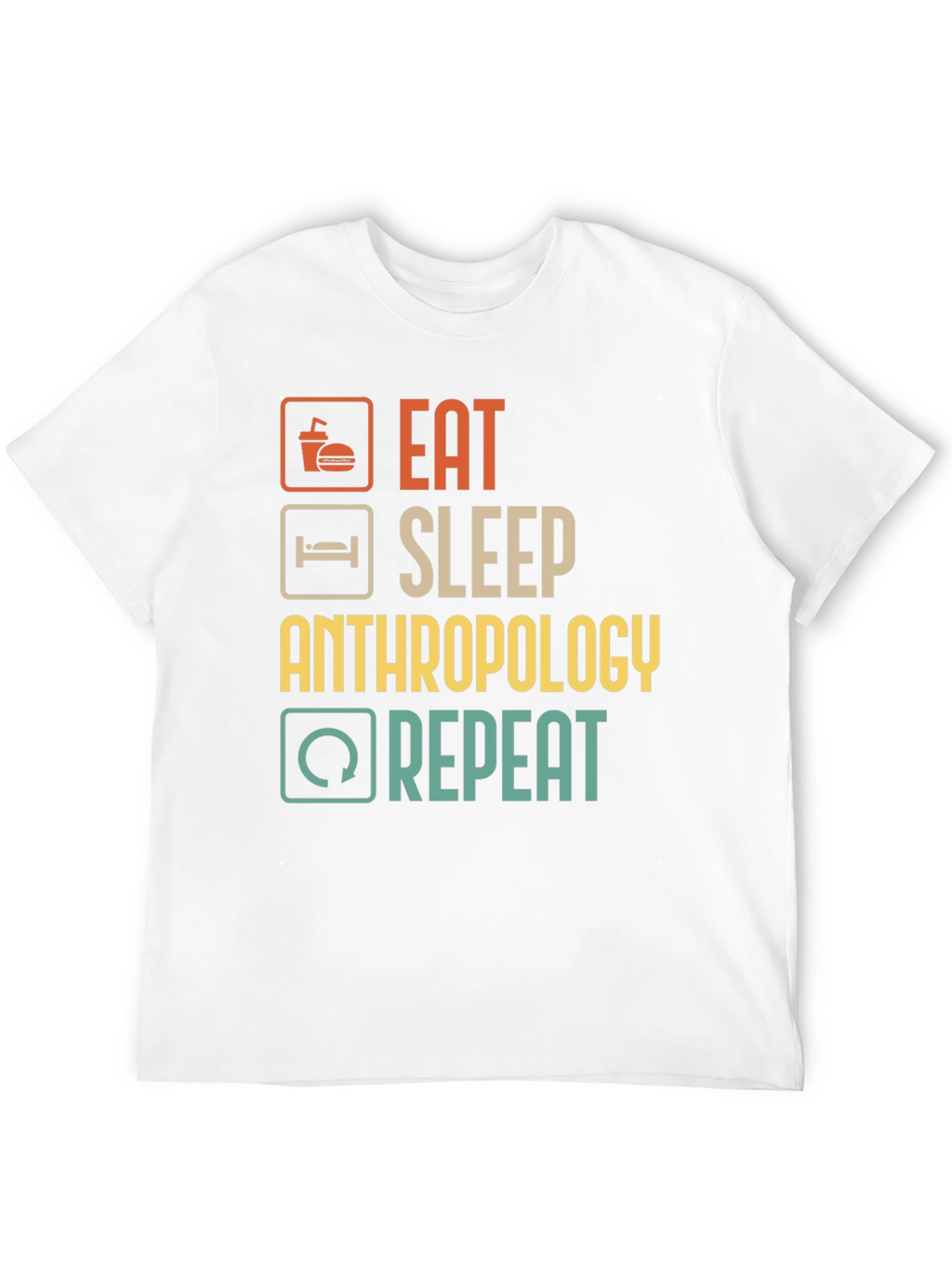 Eat Sleep Anthropology Repeat T-Shirt