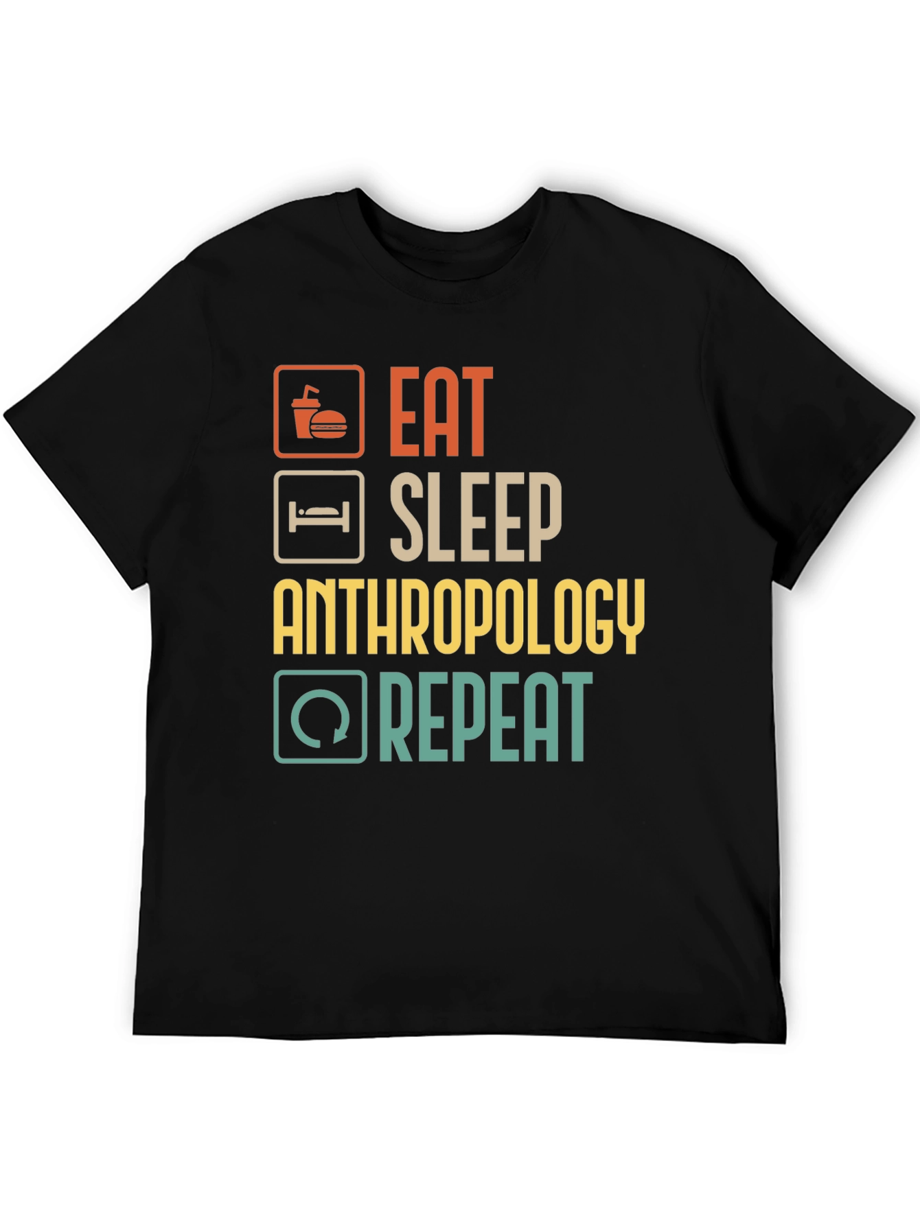 Eat Sleep Anthropology Repeat T-Shirt