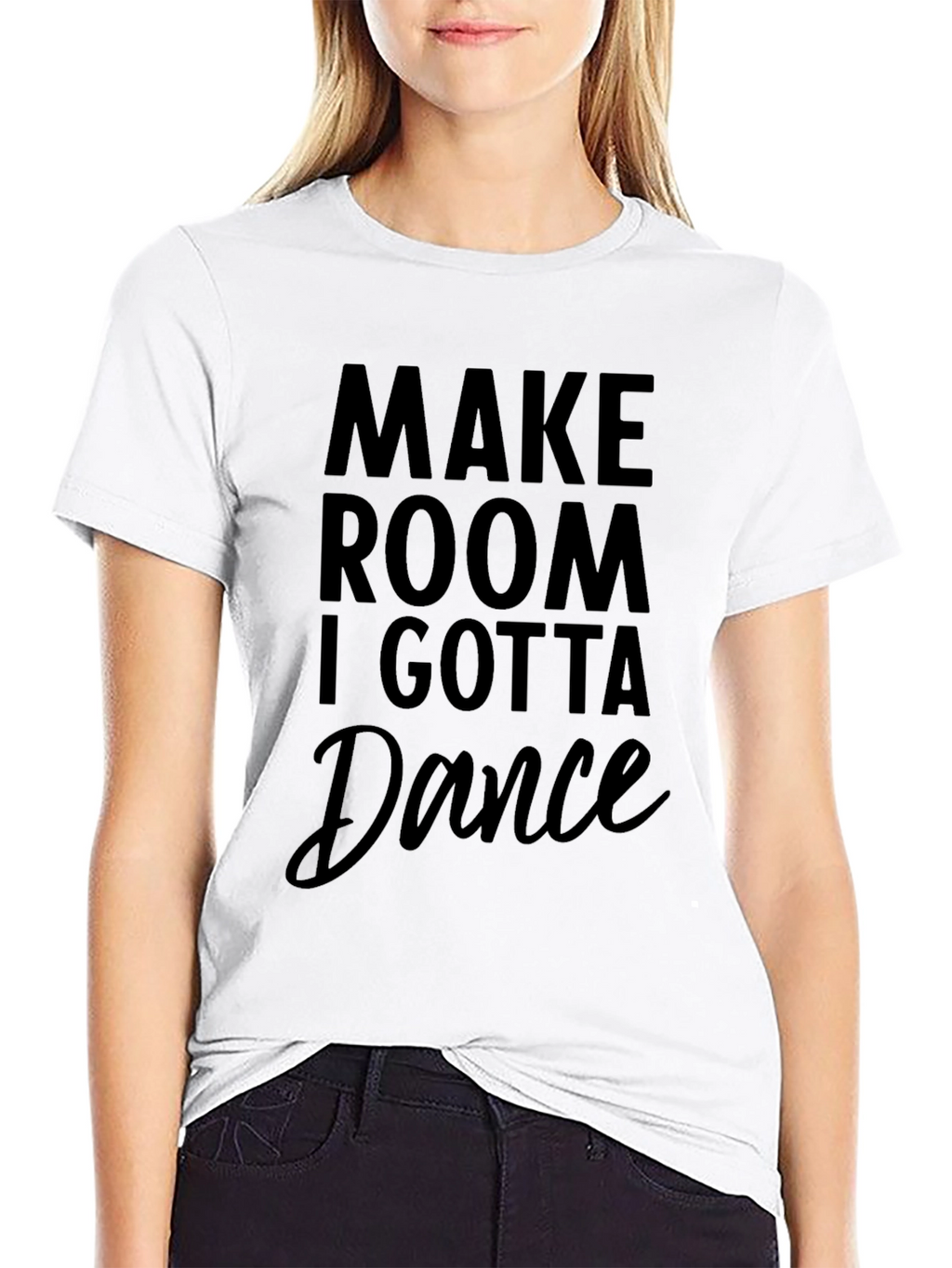 Make Room I Gotta Dance Black T-Shirt