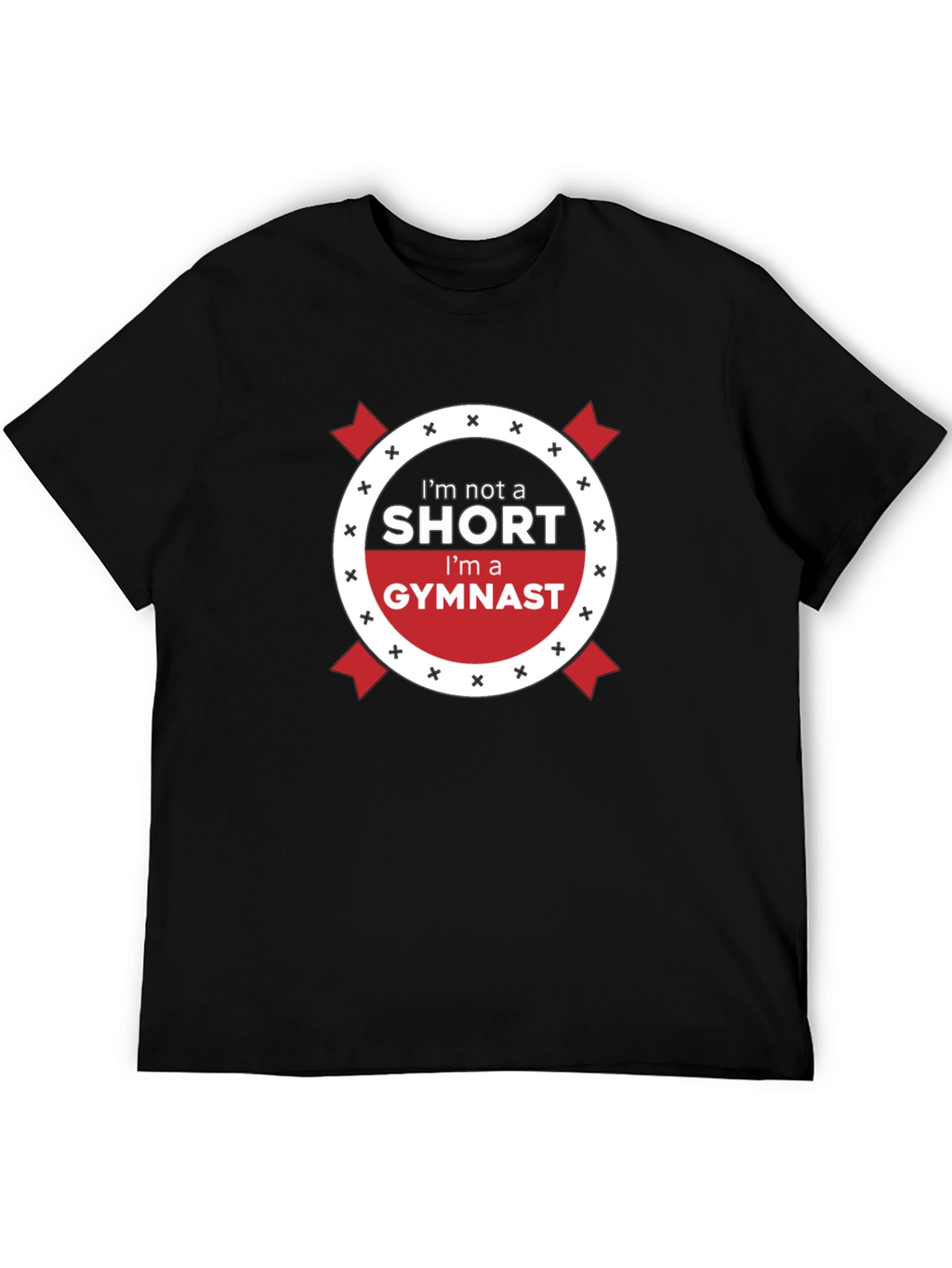 Im Not a Short Gymnast T-Shirt - Black