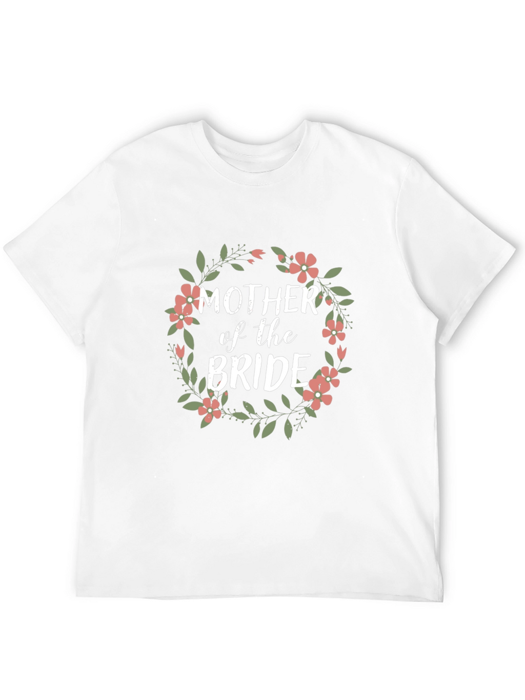 Mother of the Bride Floral Wreath T-Shirt