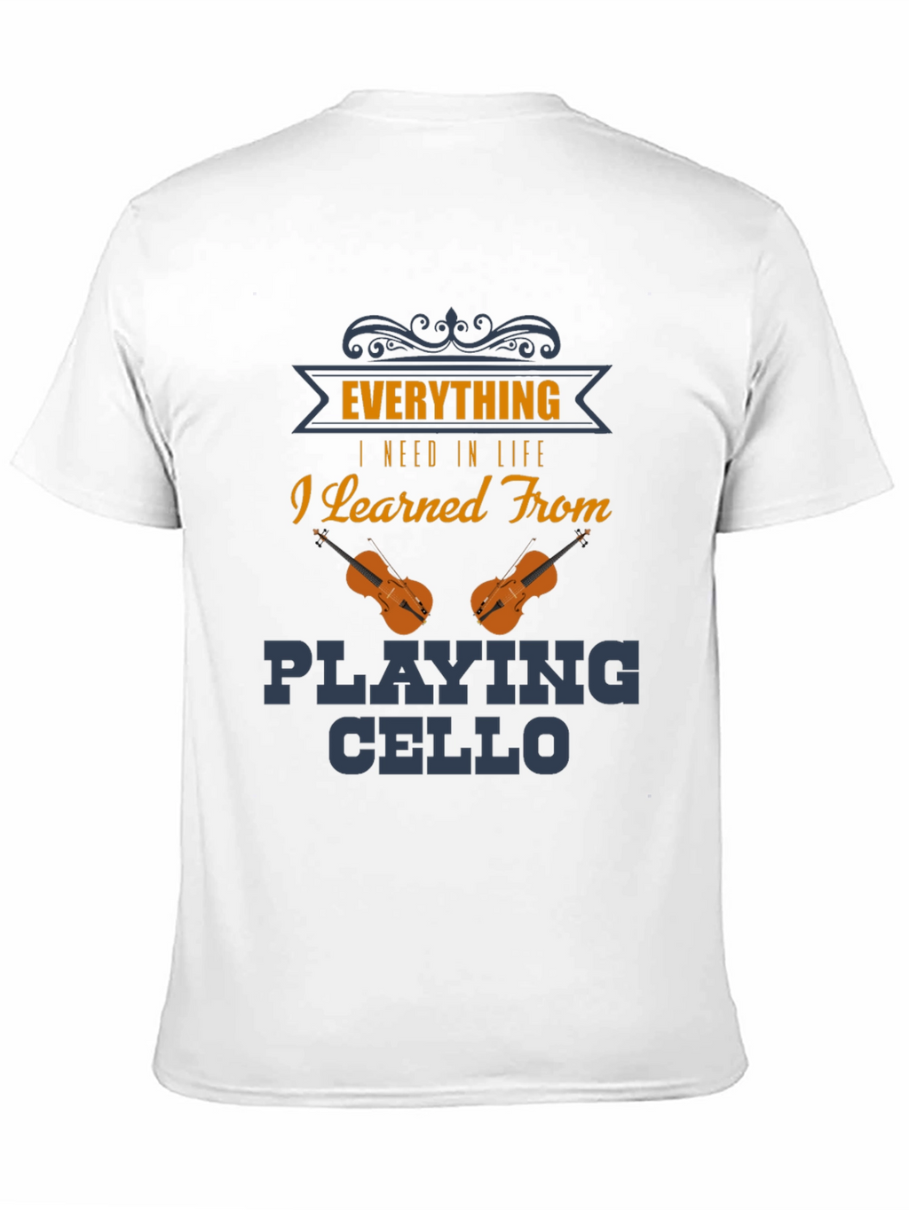 Everything I Need in Life Cello Player T-Shirt