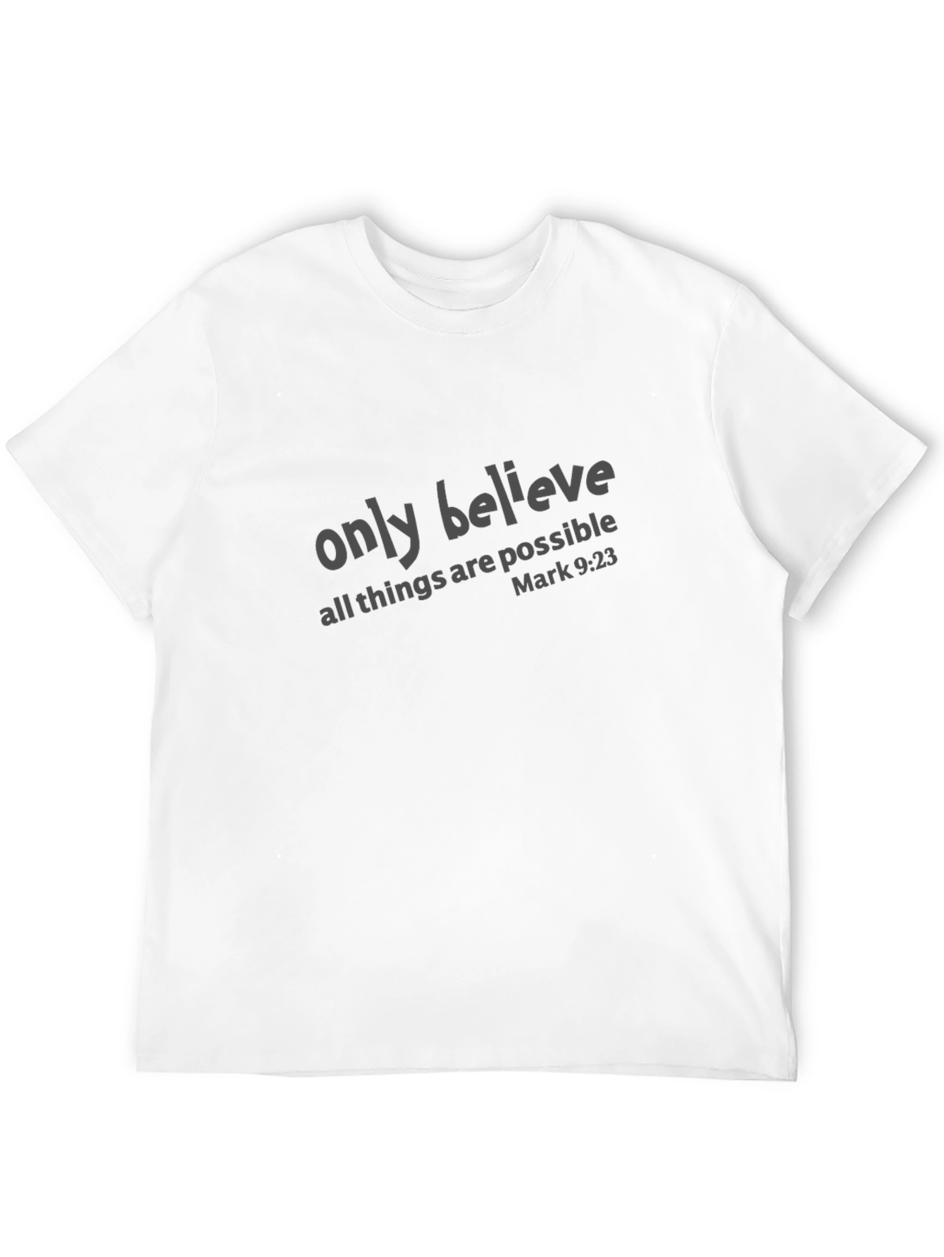 Only Believe T-Shirt - Inspirational Christian Tee