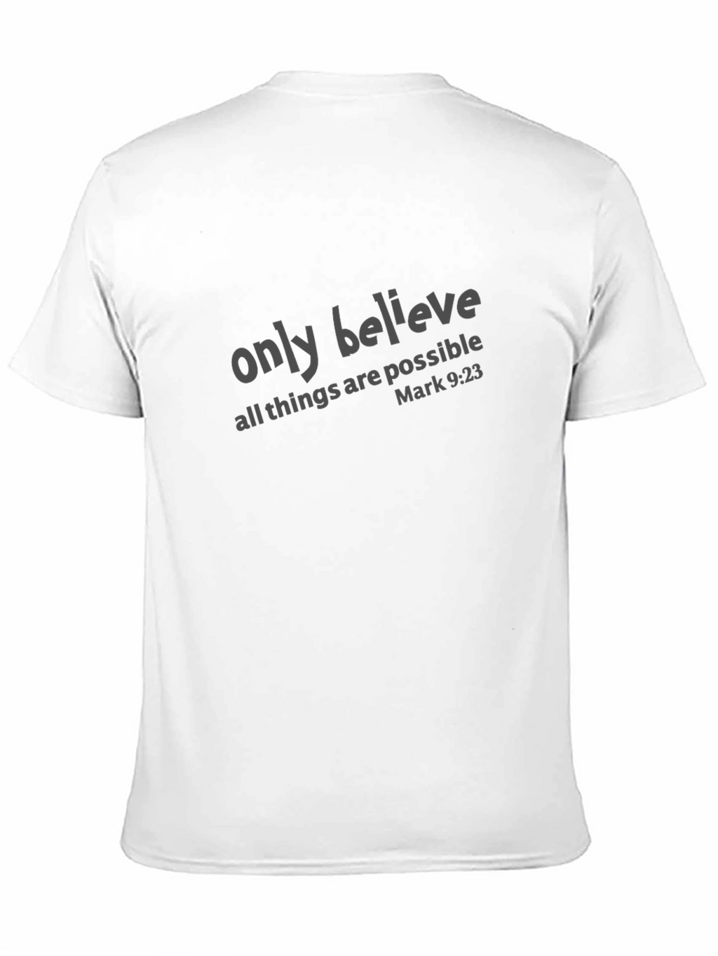 Only Believe T-Shirt - Inspirational Christian Tee