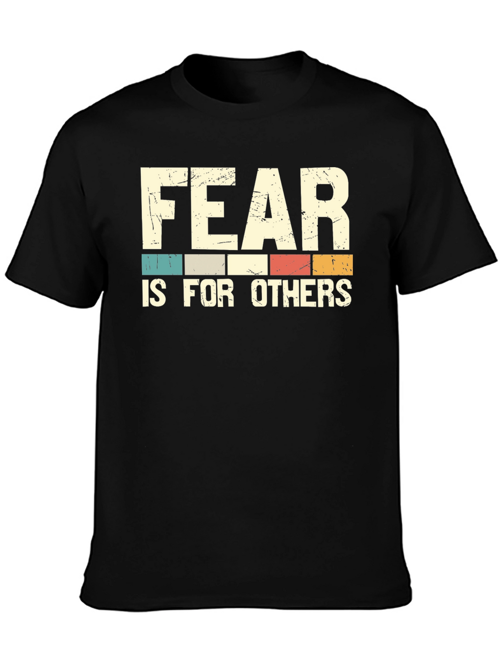 Fear Is For Others Graphic Tee