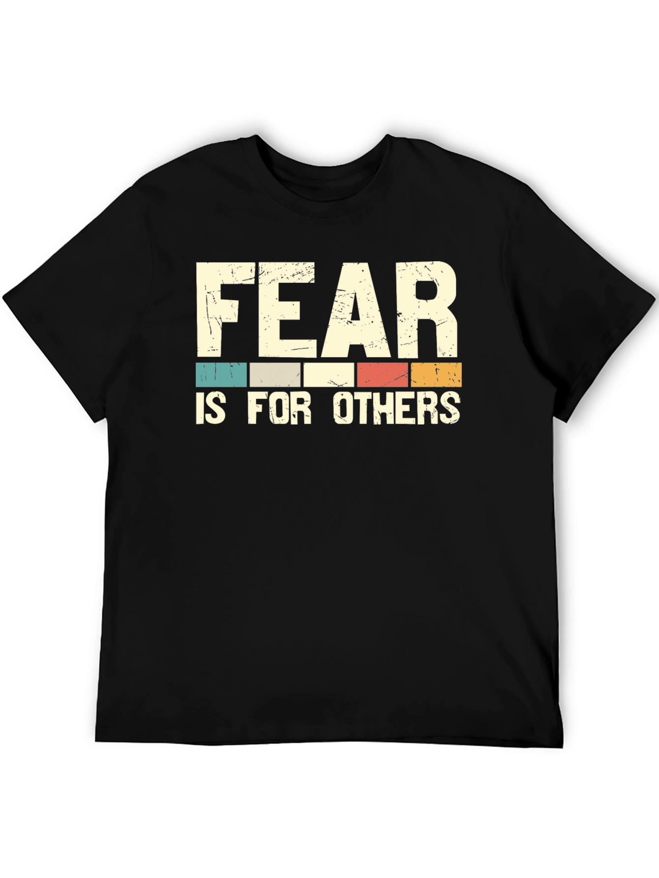 Fear Is For Others Graphic Tee