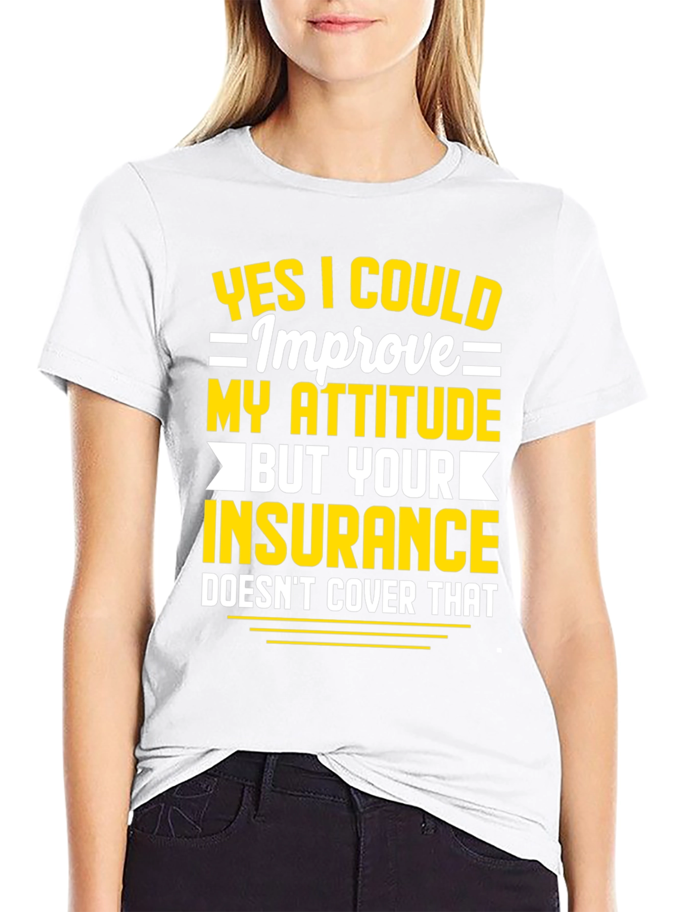 Funny Attitude Insurance Sarcastic Graphic T-Shirt